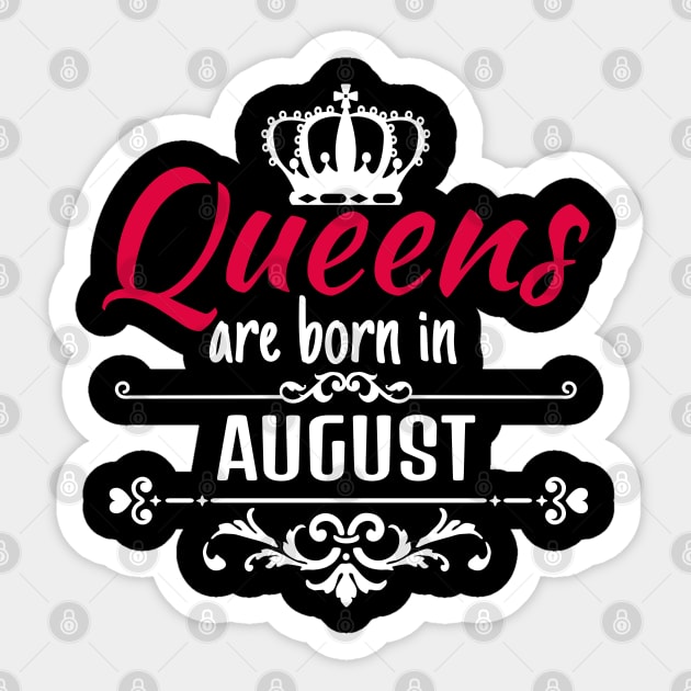 Queens are born in August Sticker by boohenterprise